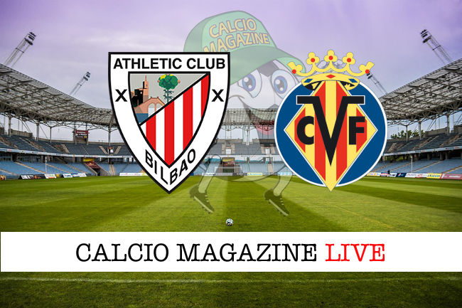 Athletic Bilbao Villarreal cronaca diretta live risultato in tempo reale