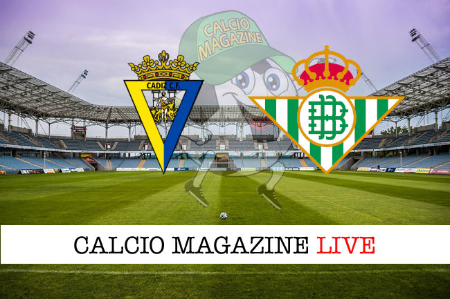 Cadice Real Betis cronaca diretta live risultato in tempo reale