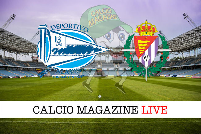 Deportivo Alaves Valladolid cronaca diretta live risultato in tempo reale