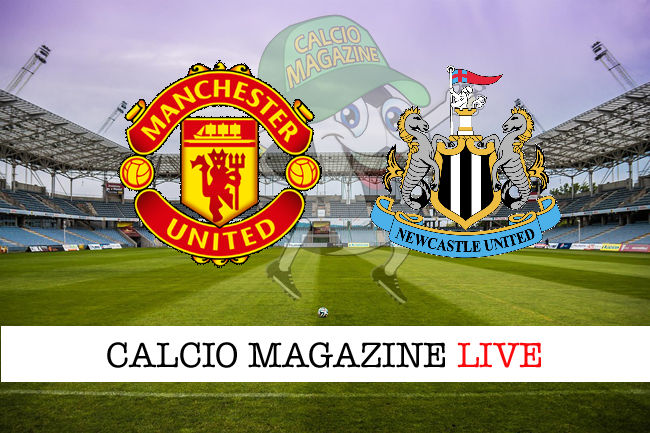 Manchester United Newcastle cronaca diretta live risultato in tempo reale