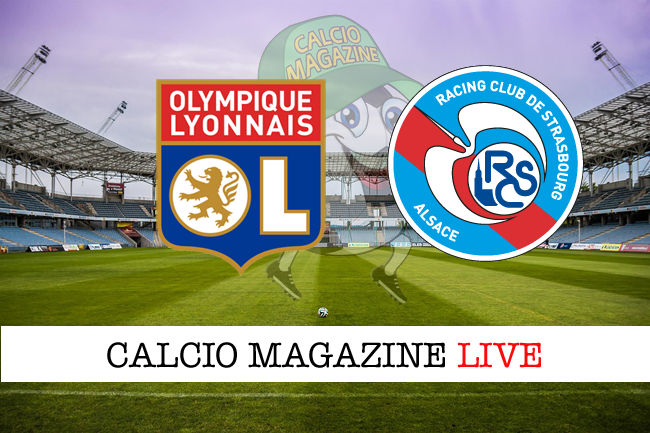 Olympique Lione Racing Strasburgo cronaca diretta live risultato in tempo reale