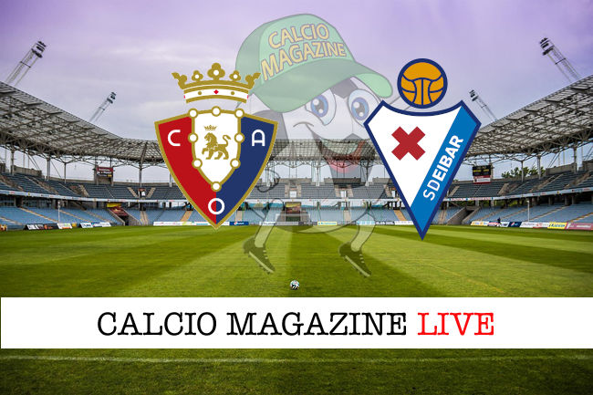 Osasuna Eibar cronaca diretta live risultato in tempo reale