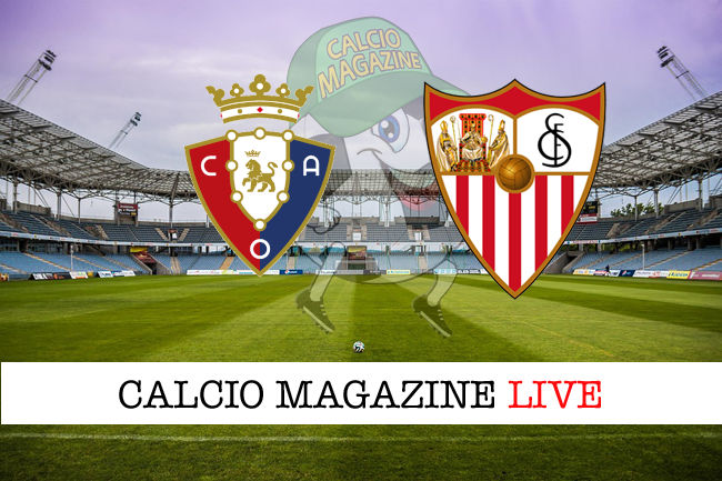 Osasuna Siviglia cronaca diretta live risultato in tempo reale