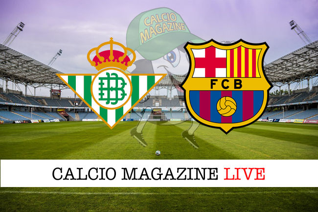 Real Betis Barcellona cronaca diretta live risultato in tempo reale