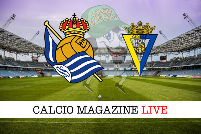 Real Sociedad Cadice cronaca diretta live risultato in tempo reale