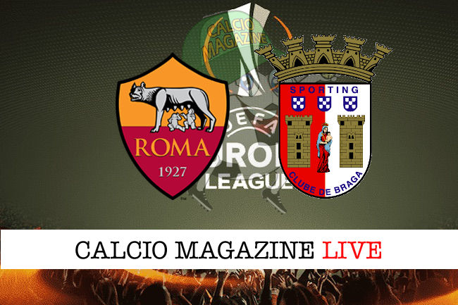Roma Sporting Braga cronaca diretta live risultato in tempo reale