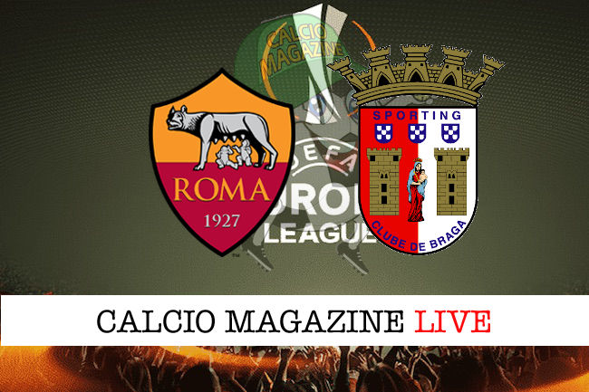 Roma Sporting Braga cronaca diretta live risultato in tempo reale