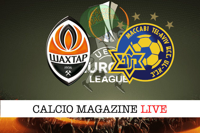 Shakhtar Donetsk Maccabi Tel Aviv cronaca diretta live risultato in tempo reale