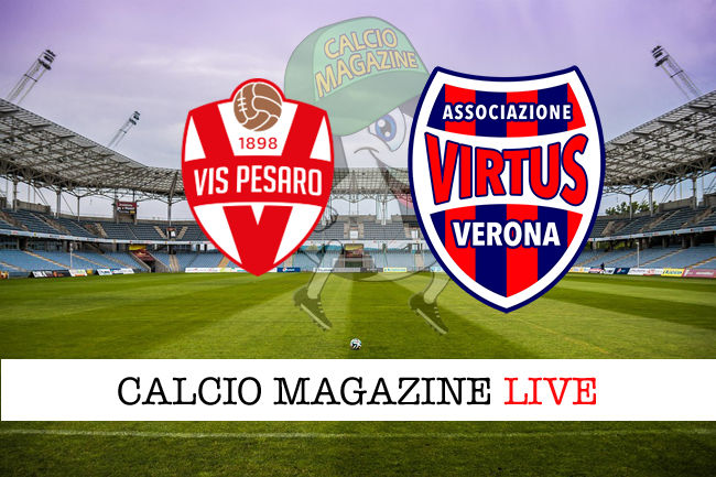 Vis Pesaro Virtus Verona cronaca diretta live risultato in tempo reale