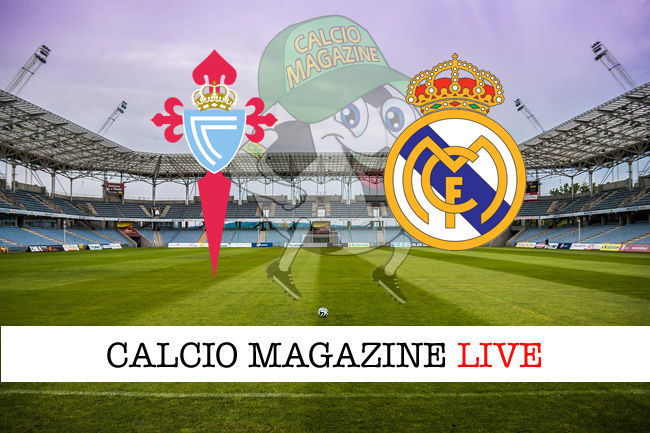 Celta Vigo - Real Madrid cronaca diretta live risultato in tempo reale