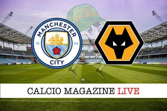 Manchester City Wolverhampton cronaca diretta risultato in tempo reale