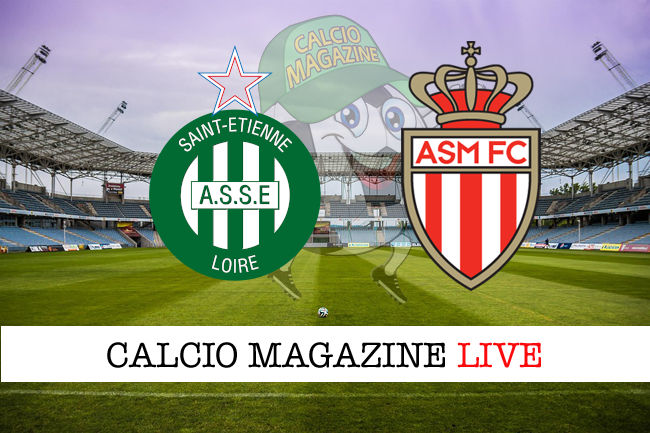 Saint Etienne - Monaco cronaca diretta live risultato in tempo reale