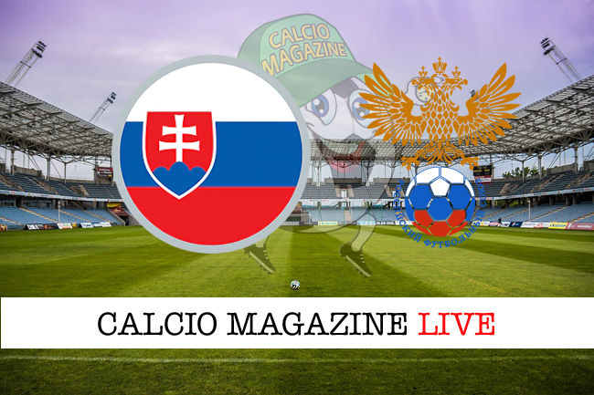 Slovacchia - Russia cronaca diretta live risultato in tempo reale
