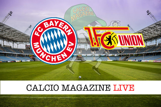 Bayern Monaco - Union Berlino cronaca diretta live risultato in tempo reale