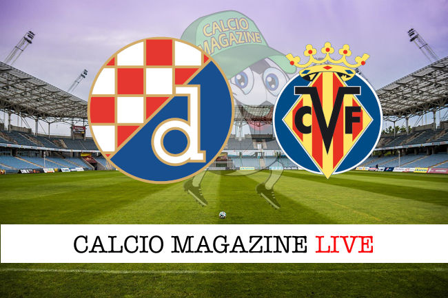 Dinamo Zagabria - Villarreal cronaca diretta live risultato in tempo reale