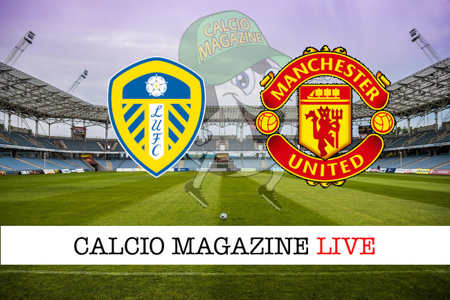 Leeds United - Manchester United cronaca diretta live risultato in tempo reale