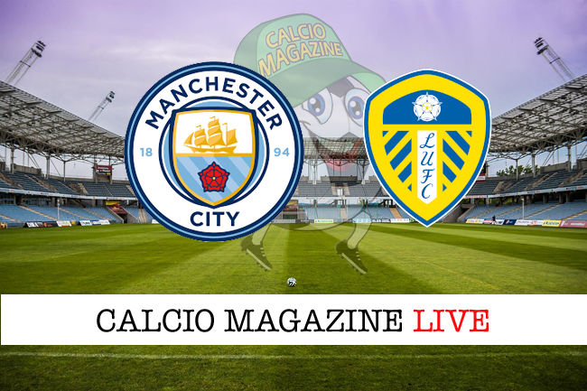 Manchester City - Leeds cronaca diretta live risultato in tempo reale