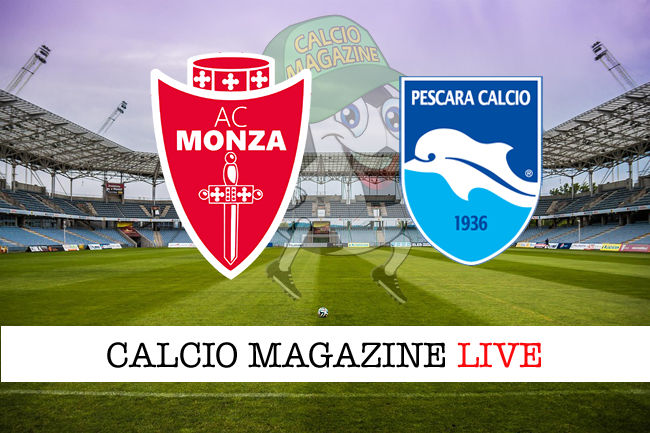 Monza - Pescara cronaca diretta live risultato in tempo reale