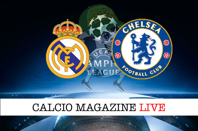 Real Madrid - Chelsea cronaca diretta live risultato in tempo reale