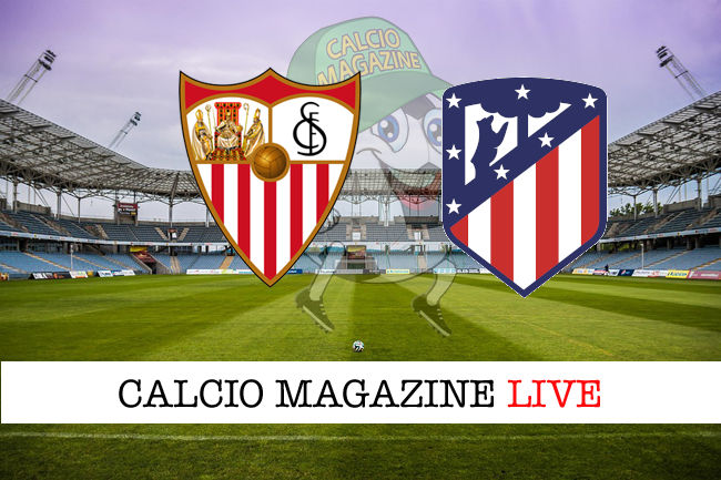 Siviglia - Atletico Madrid cronaca diretta live risultato in tempo reale