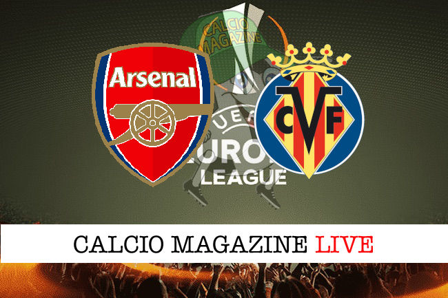 Arsenal - Villarreal cronaca diretta live risultato in tempo reale