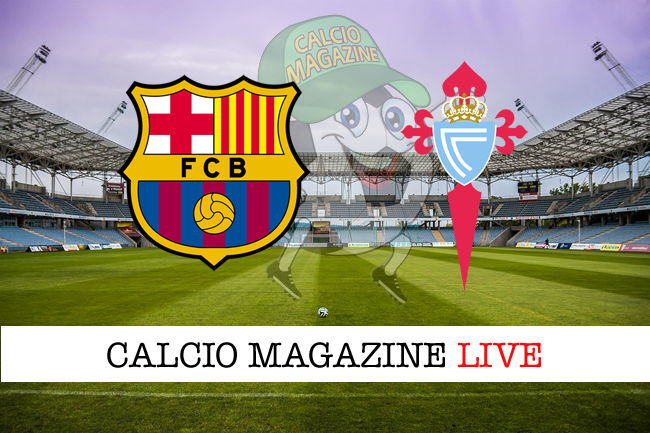 Barcellona - Celta Vigo cronaca diretta live risultato in tempo reale