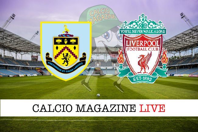 Burnley - Liverpool cronaca diretta live risultato in tempo reale