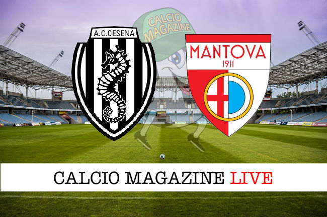 Cesena Mantova cronaca diretta live risultato in tempo reale