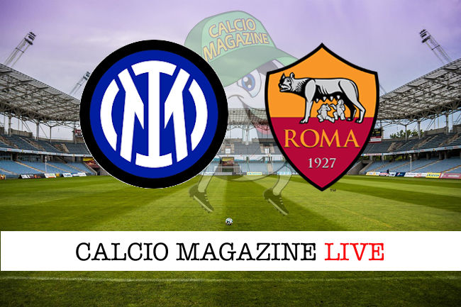 Inter Roma cronaca diretta live risultato in tempo reale