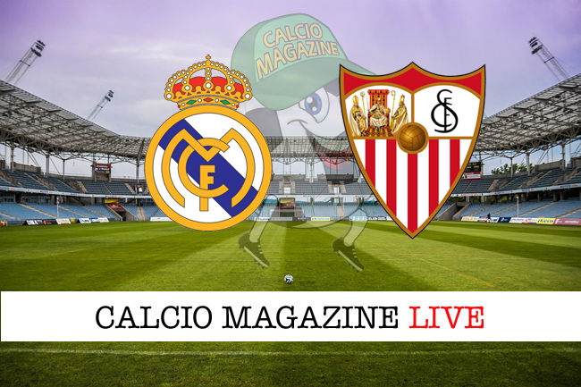 Real Madrid - Siviglia cronaca diretta live risultato in tempo reale