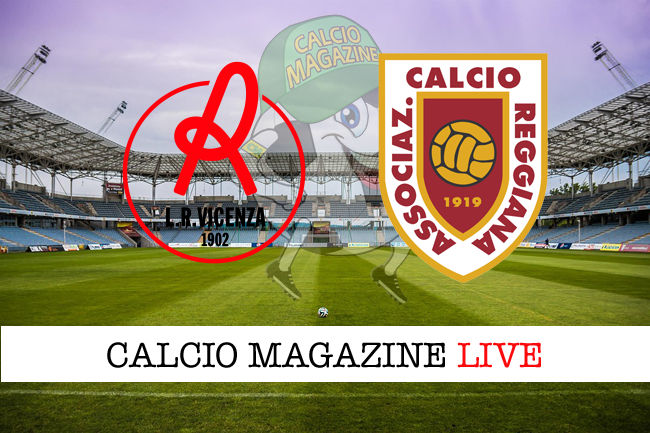 L. R. Vicenza - Reggiana cronaca diretta live risultato in tempo reale