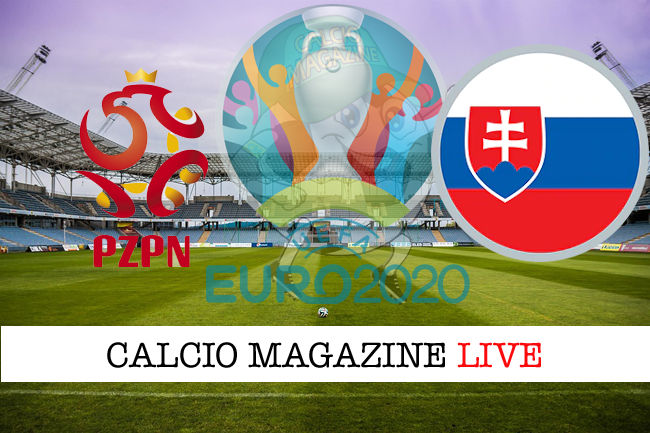Polonia Slovacchia Euro 2020 cronaca diretta live risultato in tempo reale