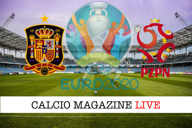 Spagna Polonia Euro 2020 cronaca diretta live risultato in tempo reale