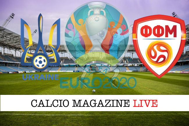 Ucraina Macedonia del Nord Euro 2020 cronaca diretta live risultato in tempo reale
