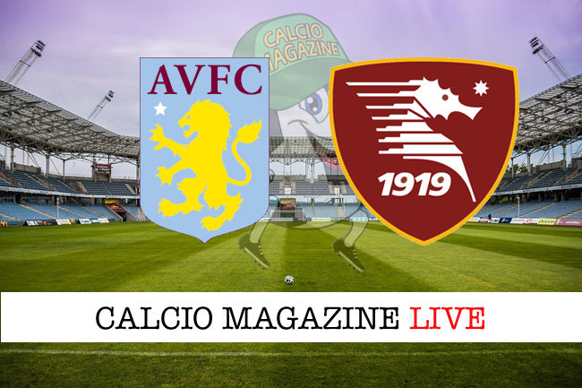 Aston Villa Salernitana cronaca diretta live risultato in tempo reale