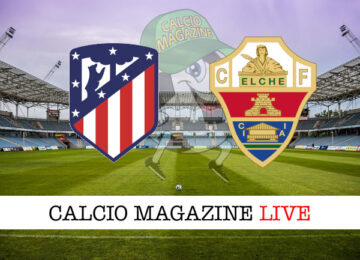 Atletico Madrid Elche cronaca diretta live risultato in tempo reale