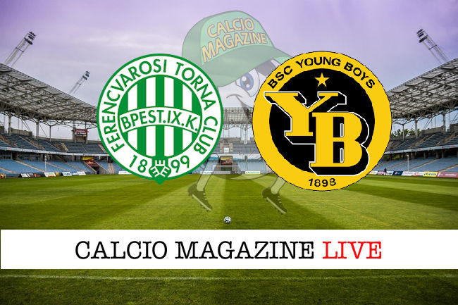 Ferencvaros Young Boys cronaca diretta live risultato in tempo