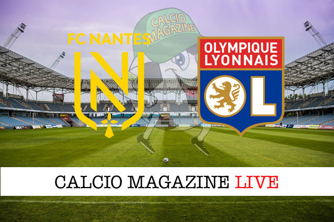 Nantes Olympique Lione cronaca diretta live risultato in tempo reale