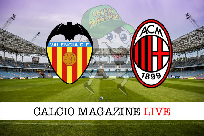 Valencia Milan cronaca diretta live risultato in tempo reale