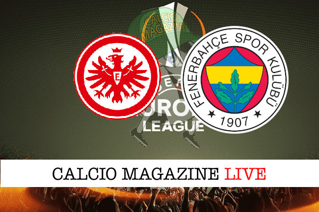 Eintracht Francoforte Fenerbahce cronaca diretta live risultato in tempo reale