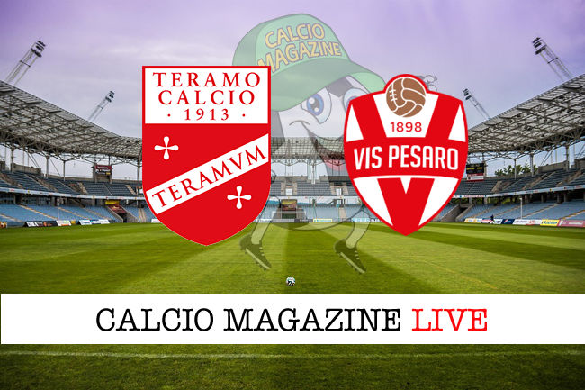 Teramo Vis Pesaro cronaca diretta live risultato in tempo reale