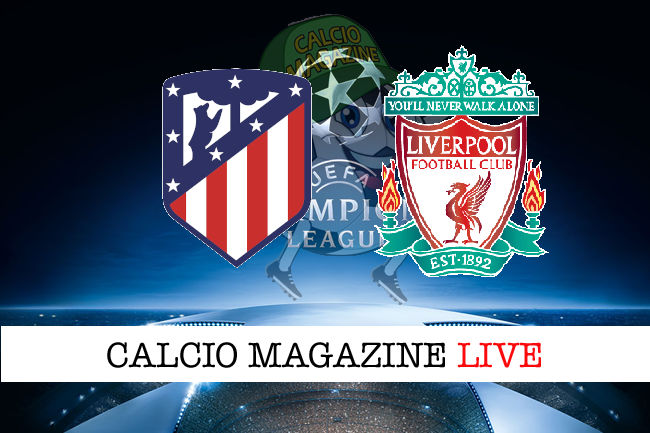 Atletico Madrid Liverpool cronaca diretta live risultato in tempo reale