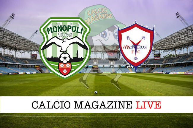 Monopoli Monterosi cronaca diretta live risultato in tempo reale