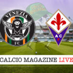 Venezia Fiorentina cronaca diretta live risultato in tempo reale
