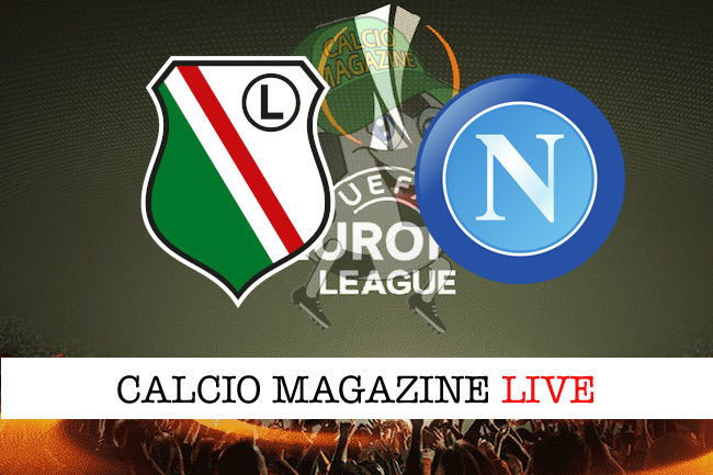 Legia Varsavia Napoli cronaca diretta live risultato in tempo reale