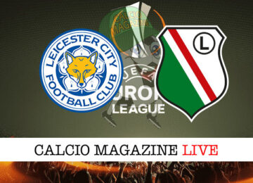 Leicester Legia Varsavia cronaca diretta live risultato in tempo reale