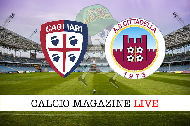 Cagliari Cittadella cronaca diretta live risultato in tempo reale