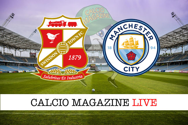 Swindon Manchester City cronaca diretta live risultato in tempo reale