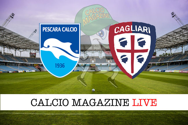 Pescara Cagliari cronaca diretta live risultato in tempo reale