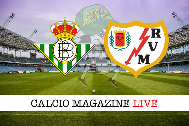 Betis Rayo Vallecano cronaca diretta live risultato in tempo reale